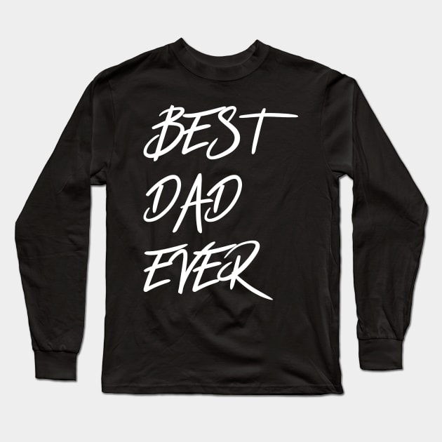 Best dad ever Long Sleeve T-Shirt by Sabahmd
